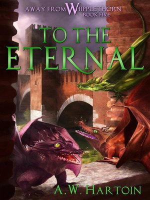 cover image of To the Eternal (Away From Whipplethorn Book Five)